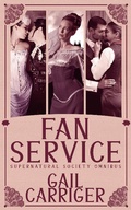 Cover: Fan Service: Supernatural Society Omnibus - Gail Carriger