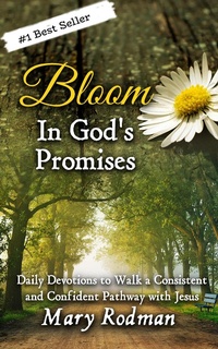 Abbildung von: Bloom In God's Promises: Daily Devotions to Walk a Consistent and Confident Pathway with Jesus (Bloom Daily Devotional Series, #3) - Legacy Lane Publishing