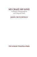 Cover: My Crazy My Love - Sublime Theater & Press, Inc