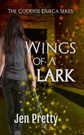 Cover: Wings Of A Lark (The Goddess Durga, #4) - The Goddess Durga