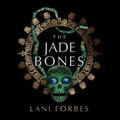 Cover: The Jade Bones - Blackstone Publishing
