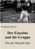 Cover: Der Einzelne und die Gruppe - Martin, Wolfgang