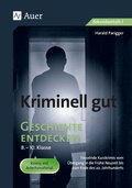 Cover: Kriminell gut Geschichte entdecken 8-10 - Auer Verlag in der AAP Lehrerwelt GmbH