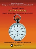 Cover: Zeit f&uuml;r Hamburg - Eine Uhr der Sternwarte und ihr historisches Umfeld - tredition