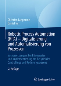 Abbildung von: Robotic Process Automation (RPA) - Digitalisierung und Automatisierung von Prozessen - Springer Gabler