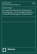 Cover: Der rechtliche Rahmen f&uuml;r kooperatives Verteidigungs- und Verteidigerverhalten in unternehmensbezogenen Strafverfahren - Nomos