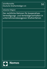 Abbildung von: Der rechtliche Rahmen für kooperatives Verteidigungs- und Verteidigerverhalten in unternehmensbezogenen Strafverfahren - Nomos