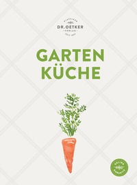Abbildung von: Gartenküche - Dr. Oetker - ein Verlag der Edel Verlagsgruppe