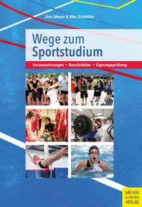 Abbildung von: Wege zum Sportstudium - Meyer & Meyer