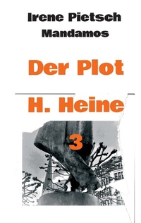 Enlarge image Cover: Der Plot H. Heine 3 - Mandamos Verlag UG (haftungsbeschränkt)