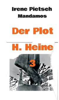 Enlarge image Cover: Der Plot H. Heine 3 - Mandamos Verlag UG (haftungsbeschränkt)