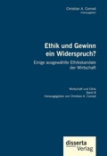 Cover: Ethik und Gewinn ein Widerspruch? Einige ausgew&auml;hlte Ethikskandale der Wirtschaft - Diplomica Verlag