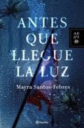 Cover: Antes Que Llegue La Luz - Planeta Publishing