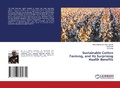 Cover: Sustainable Cotton Farming, and Its Surprising Health Benefits - LAP Lambert Academic Publishing