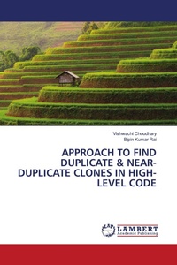 Enlarge image Cover: Approach to Find Duplicate & Near-Duplicate Clones in High-Level Code - LAP Lambert Academic Publishing