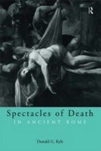 Enlarge image Cover: Spectacles of Death in Ancient Rome - Routledge