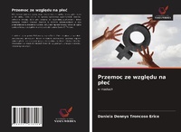Abbildung von: Przemoc ze wzgledu na plec - Wydawnictwo Nasza Wiedza