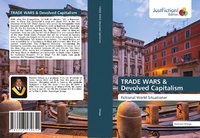 Enlarge image Cover: TRADE WARS & Devolved Capitalism - Justfiction Edition