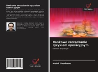 Abbildung von: Bankowe zarzadzanie ryzykiem operacyjnym - Wydawnictwo Nasza Wiedza