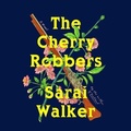 Cover: The Cherry Robbers Lib/E - HarperAudio