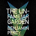 Cover: The Unfamiliar Garden Lib/E - HarperAudio