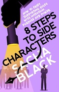 Cover: 8 Steps to Side Characters How to Craft Supporting Roles with Intention, Purpose, and Power (Better Writer Series) - Sacha Black