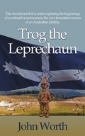 Cover: Trog the Leprechaun (The Rise of Australian National Consciousness, #2) - The Rise of Australian National Consciousness