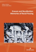 Bild: Erasure and Recollection: Memories of Racial Passing - Peter Lang Verlag