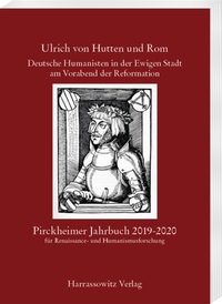 Bild: Pirckheimer Jahrbuch 33 (2019-2020): Ulrich von Hutten und Rom. Deutsche Humanisten in der Ewigen Stadt am Vorabend der Reformation - Harrassowitz Verlag