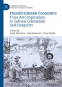 Cover: Finnish Colonial Encounters - Palgrave Macmillan
