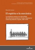 Cover: El esp&iacute;ritu o la mec&aacute;nica - Peter Lang Verlag