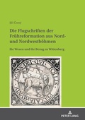 Cover: Die Flugschriften der Fr&uuml;hreformation aus Nord- und Nordwestb&ouml;hmen - Peter Lang Verlag