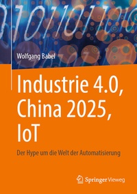 Abbildung von: Industrie 4.0, China 2025, IoT - Springer Vieweg