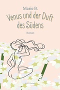 Cover: Venus und der Duft des S&uuml;dens - Fischer, R. G.
