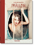 Cover: Ellen von Unwerth. Fr&auml;ulein. 40th Ed. - TASCHEN