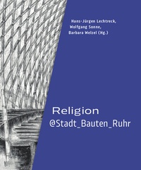 Abbildung von: Religion@Stadt_Bauten_Ruhr - Verlag Kettler