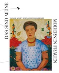 Cover: Das sind meine modernen Frauen. - Landesstiftung Arp Museum Bahnhof Rolandseck