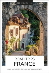 Abbildung von: DK Road Trips France - DK Eyewitness Travel