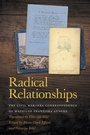 Cover: Radical Relationships - University of Georgia Press