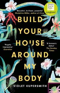 Abbildung von: Build Your House Around My Body - Oneworld Publications