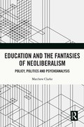Cover: Education and the Fantasies of Neoliberalism - Routledge