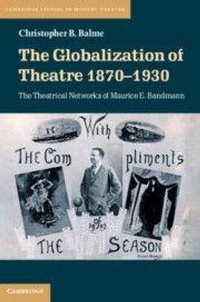 Abbildung von: The Globalization of Theatre 1870-1930 - Cambridge University Press