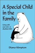 Cover: A Special Child in the Family: Living with Your Sick or Disabled Child - Diana Kimpton