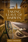 Cover: Taking Leave of Darwin: A Longtime Agnostic Discovers the Case for Design - Discovery Institute Press
