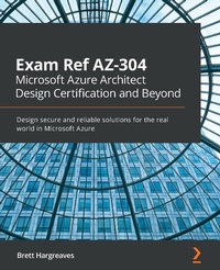 Abbildung von: Exam Ref AZ-304 Microsoft Azure Architect Design Certification and Beyond - Packt Publishing