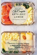 Cover: The Complete Keto Diet Lunch Cooking Guide - Next Level Publishing LTD