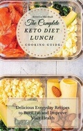 Cover: The Complete Keto Diet Lunch Cooking Guide - Next Level Publishing LTD
