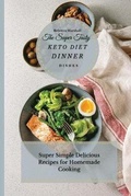 Cover: The Super Tasty Keto Diet Dinner Dishes - Next Level Publishing LTD