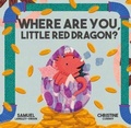 Cover: Where Are You Little Red Dragon? - Owlet Press
