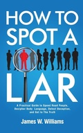 Cover: How to Spot a Liar - Alakai Publishing LLC